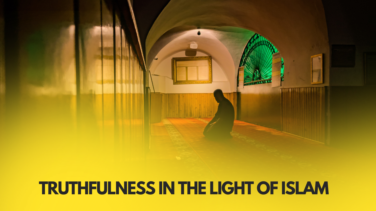 Truthfulness in the Light of Islam