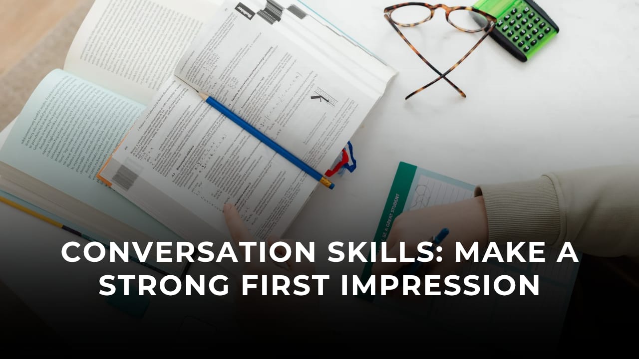 Conversation Skills: Make a Strong First Impression