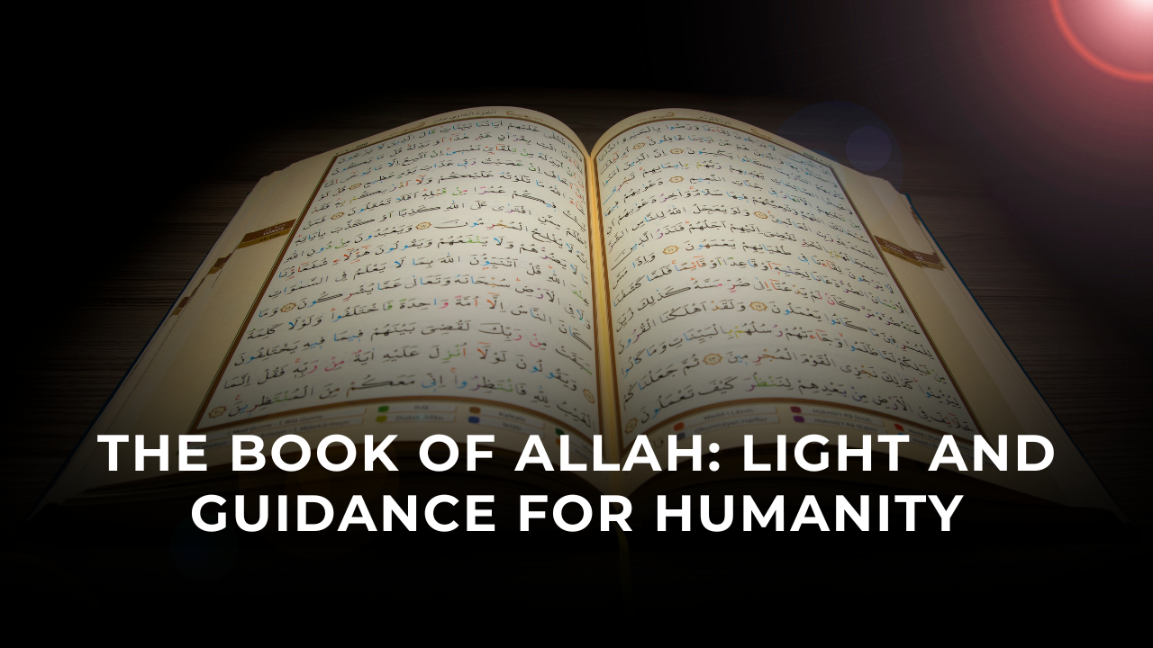 The Book of Allah: Light and Guidance for Humanity