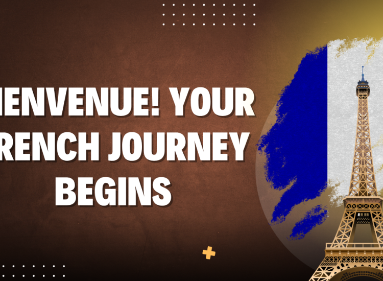 Bienvenue! Your French Journey Begins
