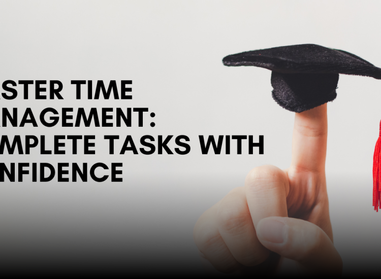 Master Time Management: Complete Tasks with Confidence