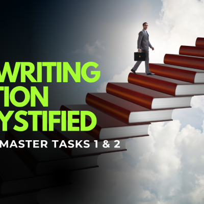 The Writing Section Demystified: How to Master Tasks 1 & 2