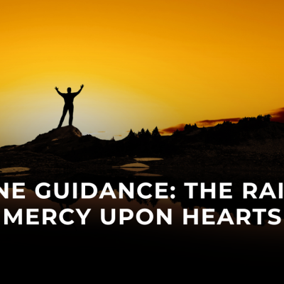 Divine Guidance: The Rain of Mercy Upon Hearts
